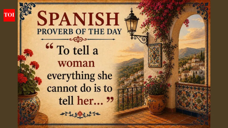 Spanish proverb of the day: “To tell a woman everything she cannot do is to tell her…” — why being underestimated often becomes fuel for success |