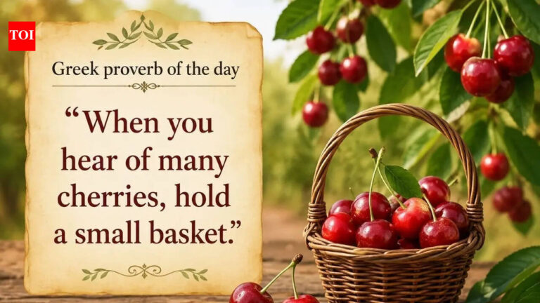 Greek proverb of the day: “When you hear of many cherries, hold a small basket.” |
